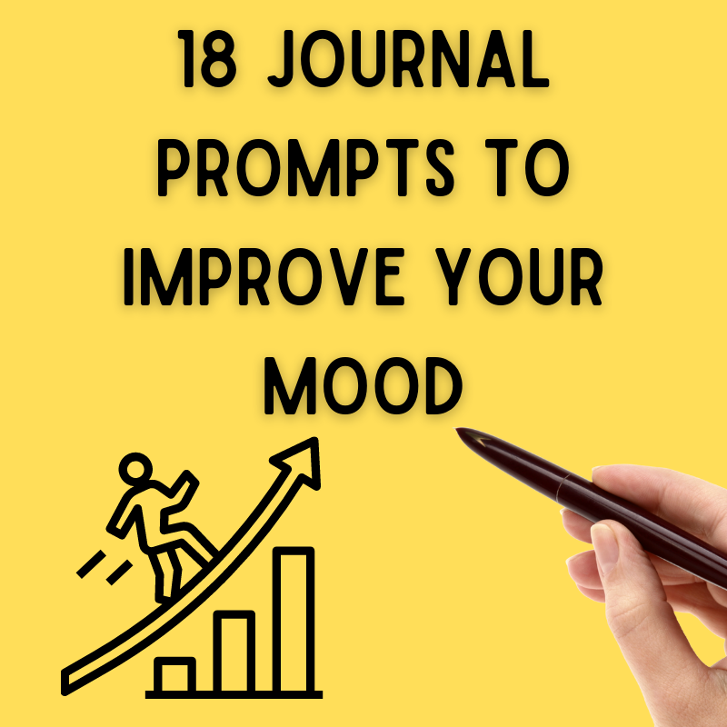 18 Journal Prompts To Improve Your Mood
