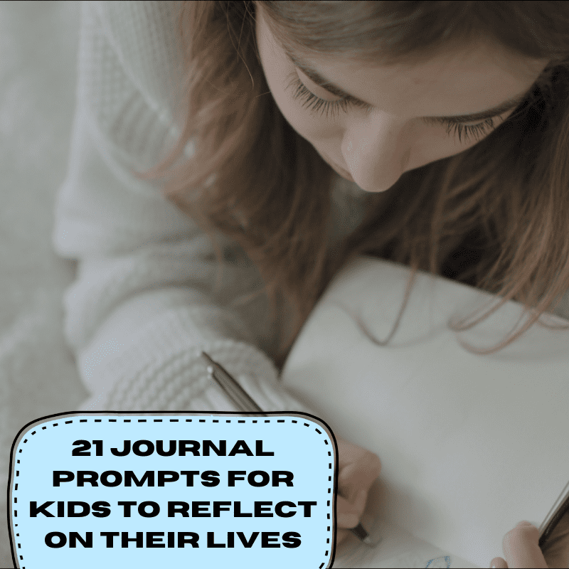 21 Journal Prompts For Kids To Reflect On Their Lives