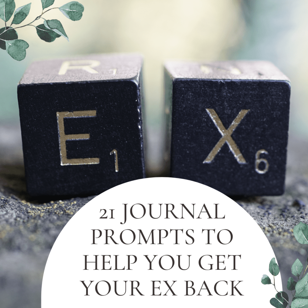 get your ex back journal prompts