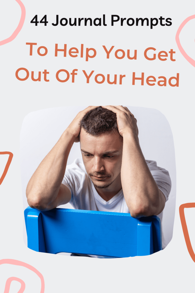 44-journal-prompts-to-help-you-get-out-of-your-head