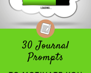 30 Journal Prompts To Motivate You To Do What You Need To Do