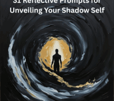 31 Reflective Prompts for Unveiling Your Shadow Self